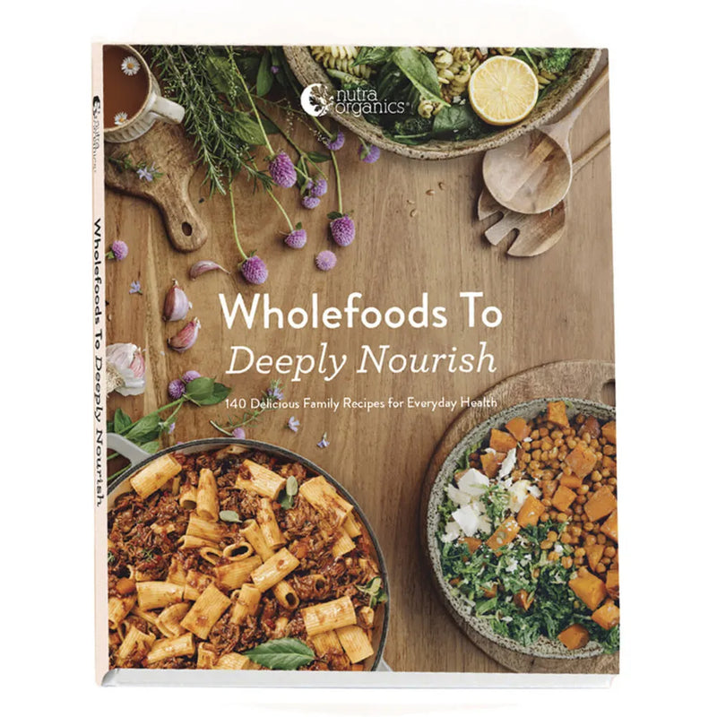 Nutra Organics Wholefoods To Deeply Nourish Cookbook V2